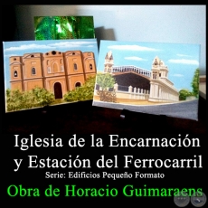 Iglesia de la Encarnación y Estación del Ferrocarril - Obra de Horacio Guimaraens - Año 2017